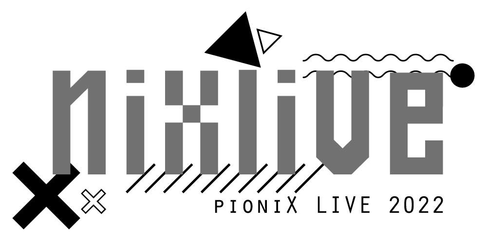 11/21追記：事後通販URL】pioniX LIVE 2022「NIXLIVE」 | ツキノ芸能プロダクション -ツキノプロ-