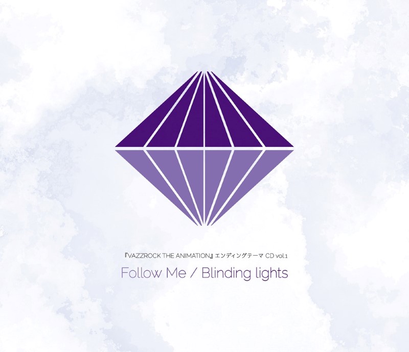 VAZZROCK THE ANIMATION』エンディングテーマCD vol.1「Follow Me / Blinding lights」 |  ツキノ芸能プロダクション -ツキノプロ-